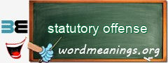 WordMeaning blackboard for statutory offense